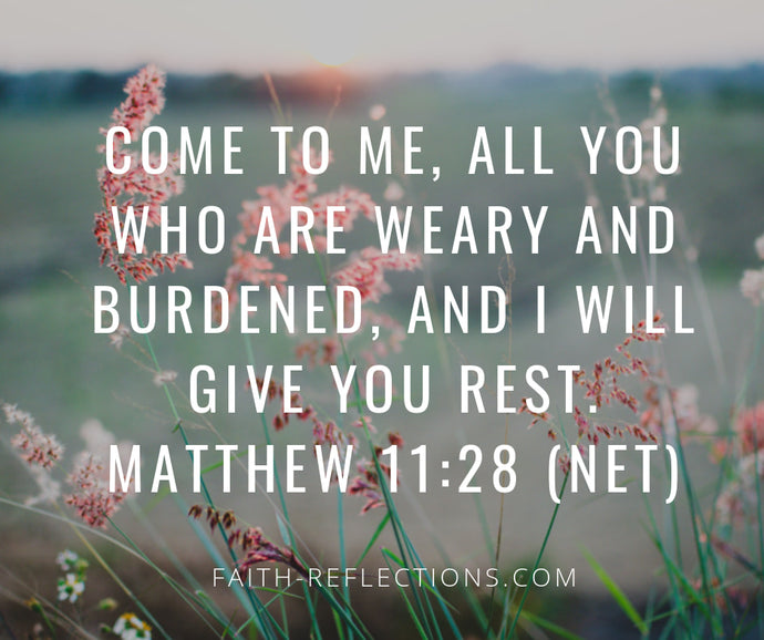 Are You Weary? Matthew 11:28