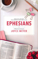 Ephesians - A Biblical Commentary by Joyce Meyer