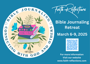 Bible Journaling Retreat, March 6-9, 2025