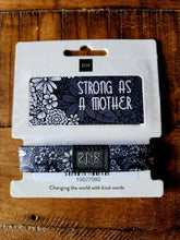 Load image into Gallery viewer, ZOX Wristband/Bracelet - &quot;Strong As A Mother&quot;