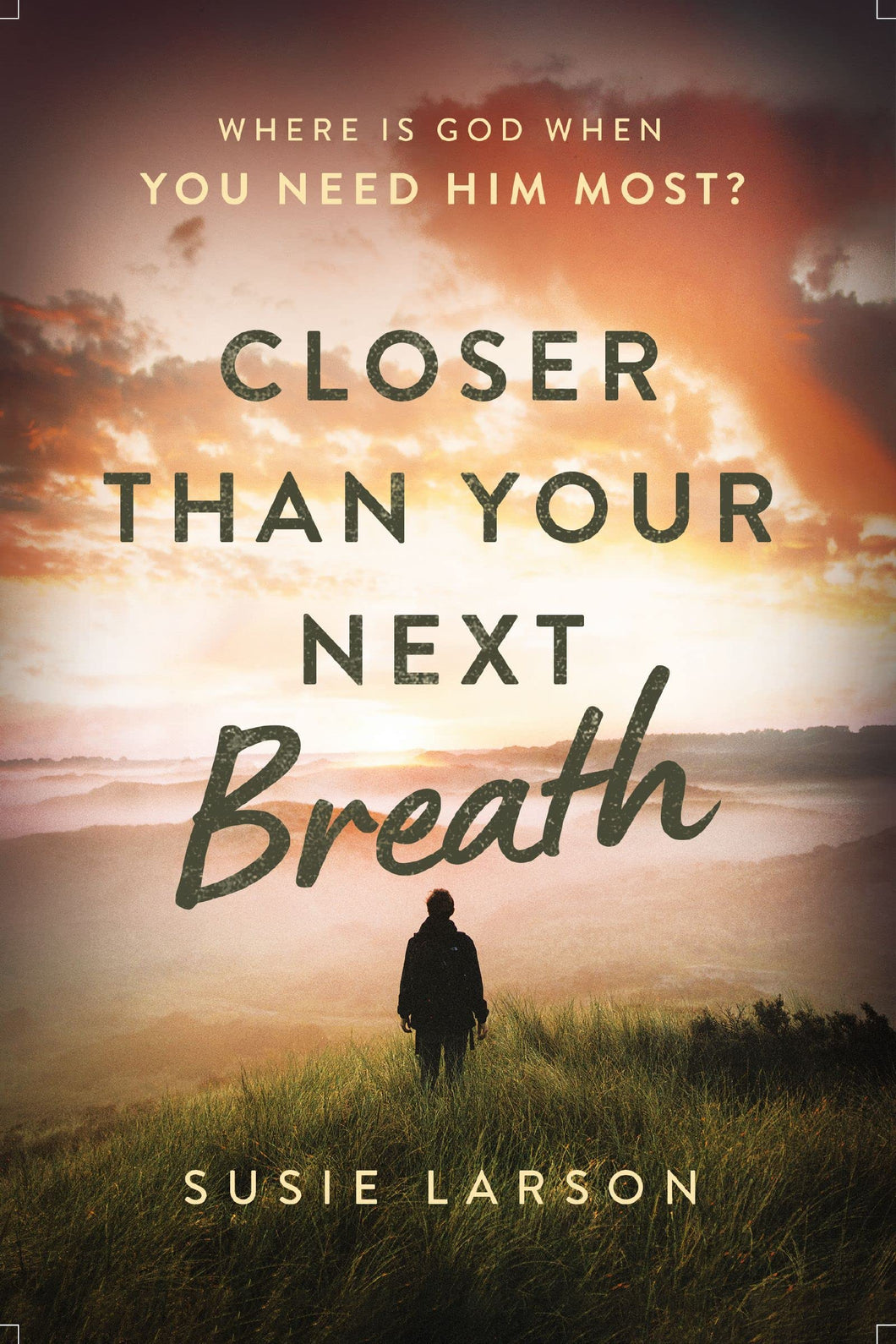 Closer Than Your Next Breath: Where Is God When You Need Him Most? (Paperback)