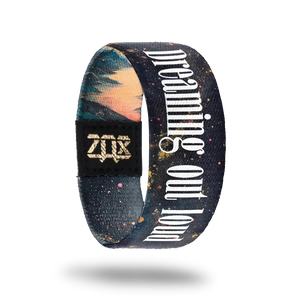 "Dreaming out loud" ZOX Bracelet Band