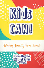 Load image into Gallery viewer, Kids Can!: 28-Day Family Devotional