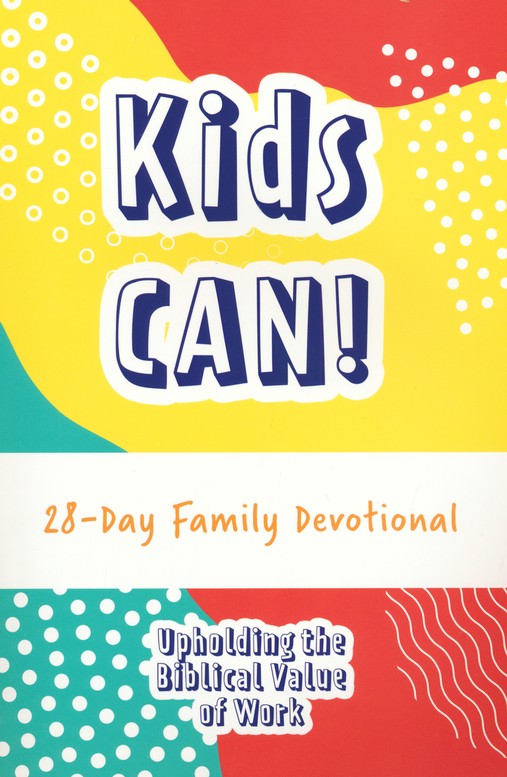Kids Can!: 28-Day Family Devotional