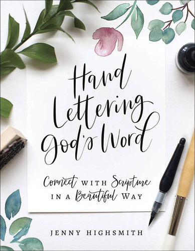 Hand Lettering God's Word: Connect With Scripture In A Beautiful Way