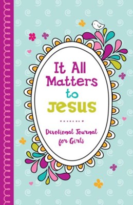 It All Matters to Jesus Devotional Journal for Girls (JoAnne Simmons)