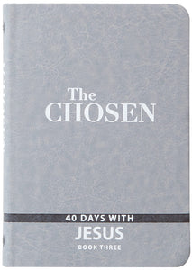 The Chosen: 40 Days with Jesus - Devotional Book 3 (Gray Faux Leather)