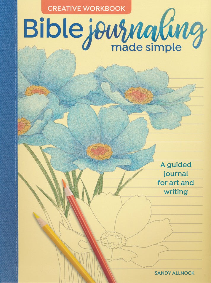Bible Journaling Made Simple Creative Workbook: A Guided Journal for Art and Writing