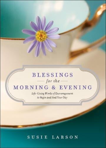 Blessings for the Morning and Evening by Susie Larson