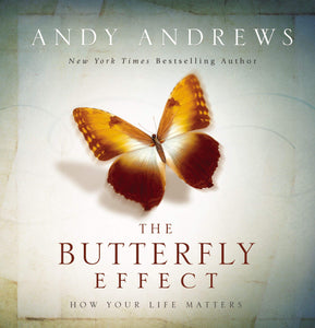 The Butterfly Effect: How Your Life Matters (Andy Andrews)