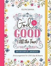 Load image into Gallery viewer, Devotional Journal - God Is Good (All the Time) Devotional Journal: Encouragement for Life&#39;s Ups and Downs