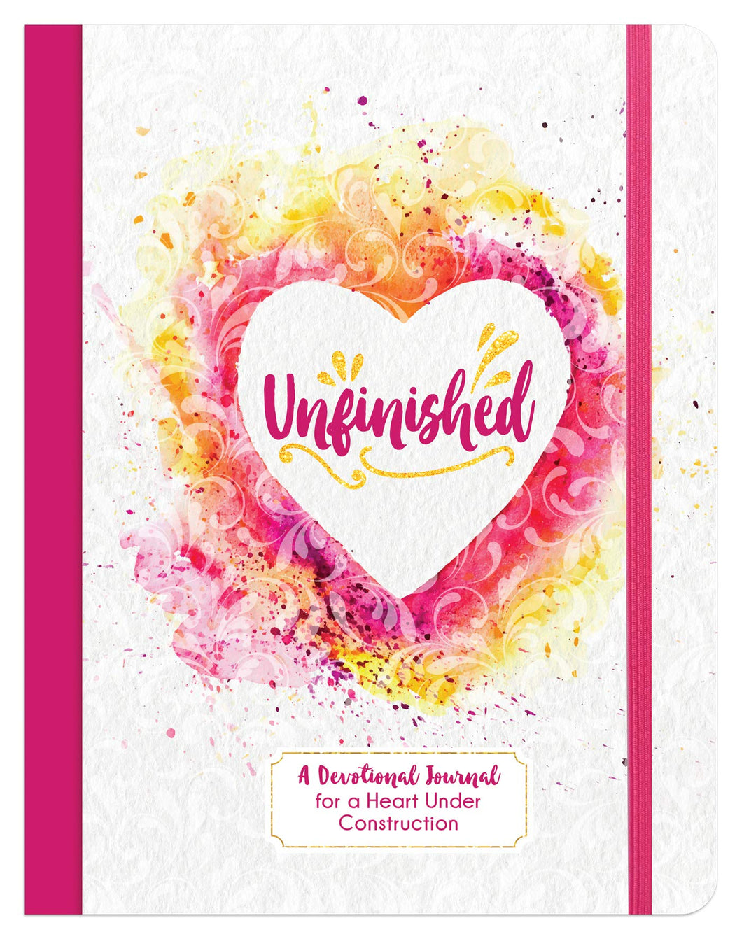 Devotional Journal - Unfinished: A Devotional Journal for a Heart Under Construction