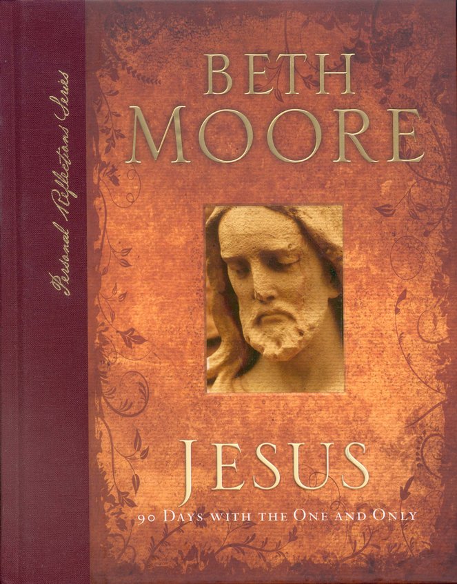 Jesus: 90 Days with the One and Only (Beth Moore)