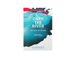 Over the River: The Story of Joshua (Kaleidoscope)