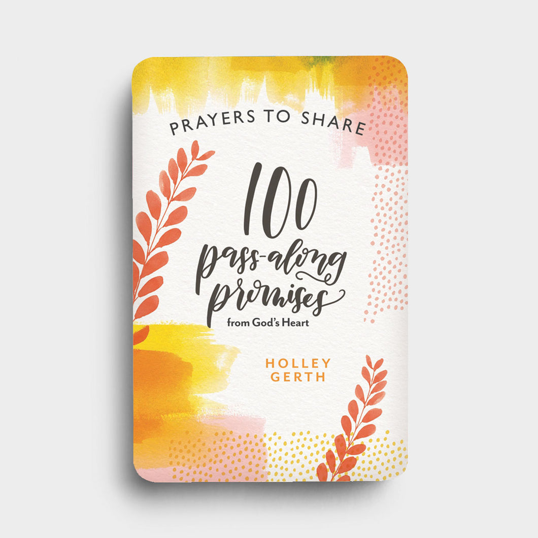 Prayers to Share, 100 Pass-Along Promises from God's Heart