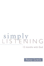 Load image into Gallery viewer, Simply Listening: 12 Months with God (Patsy Lewis)